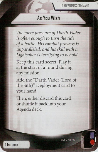 Lord Vader's Command card: /images/agendaDecks/Core Game/As You Wish.jpg